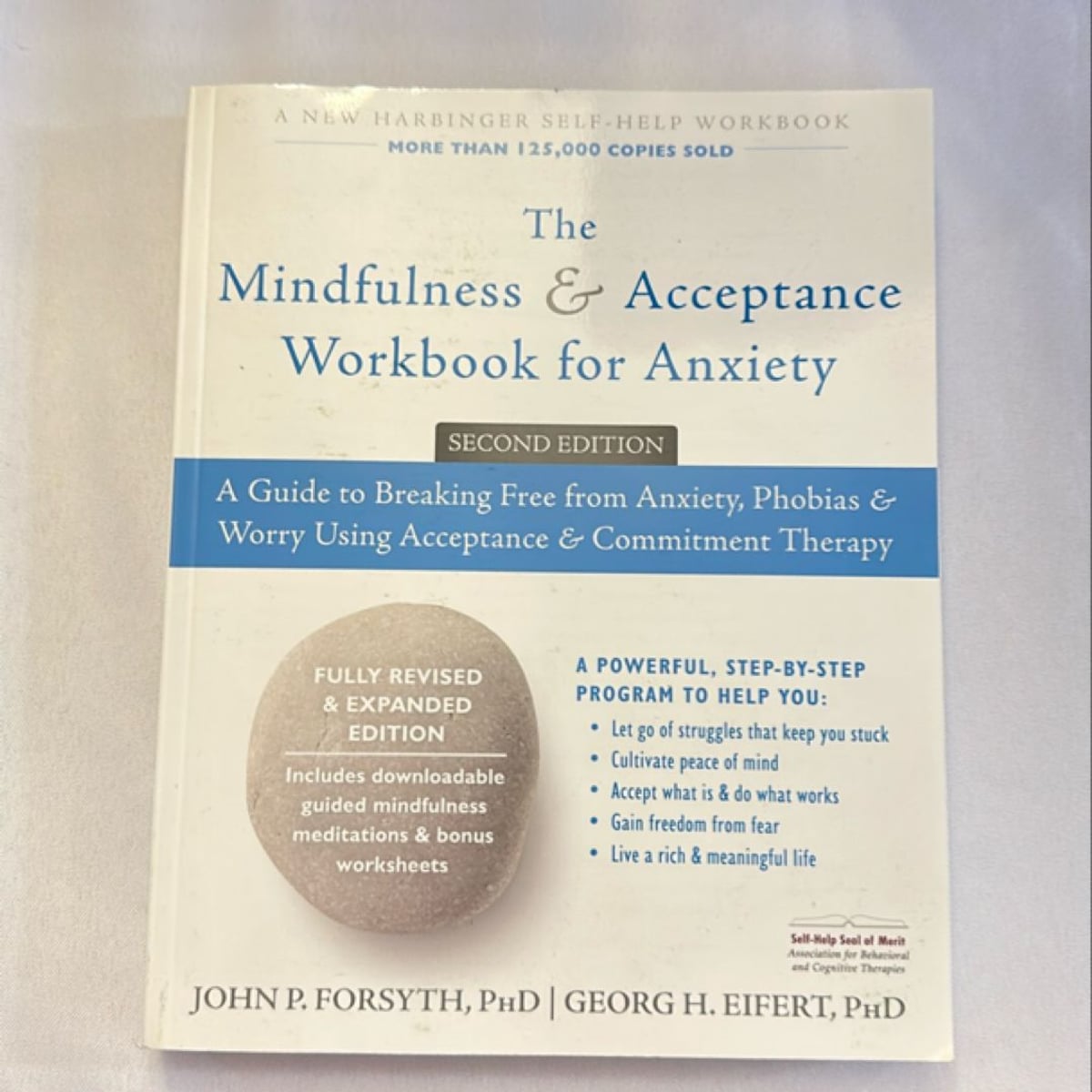 The Mindfulness and Acceptance Workbook for Anxiety by John P. Forsyth ...