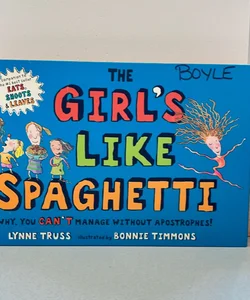 The Girl's Like Spaghetti