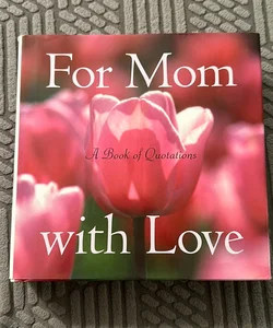 For Mom with Love