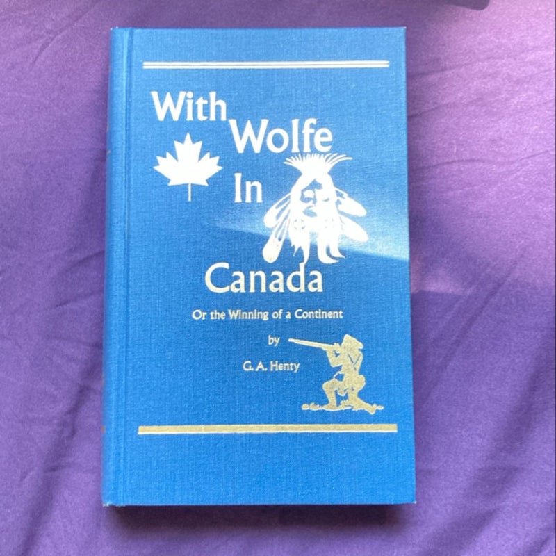 With Wolfe in Canada (Deluxe Heirloom Edition)