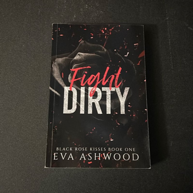 Fight Dirty: A New Adult Enemies-to-Lovers Romance (Black Rose Kisses ...