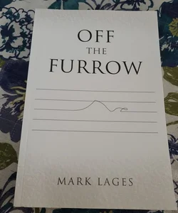 Off the Furrow