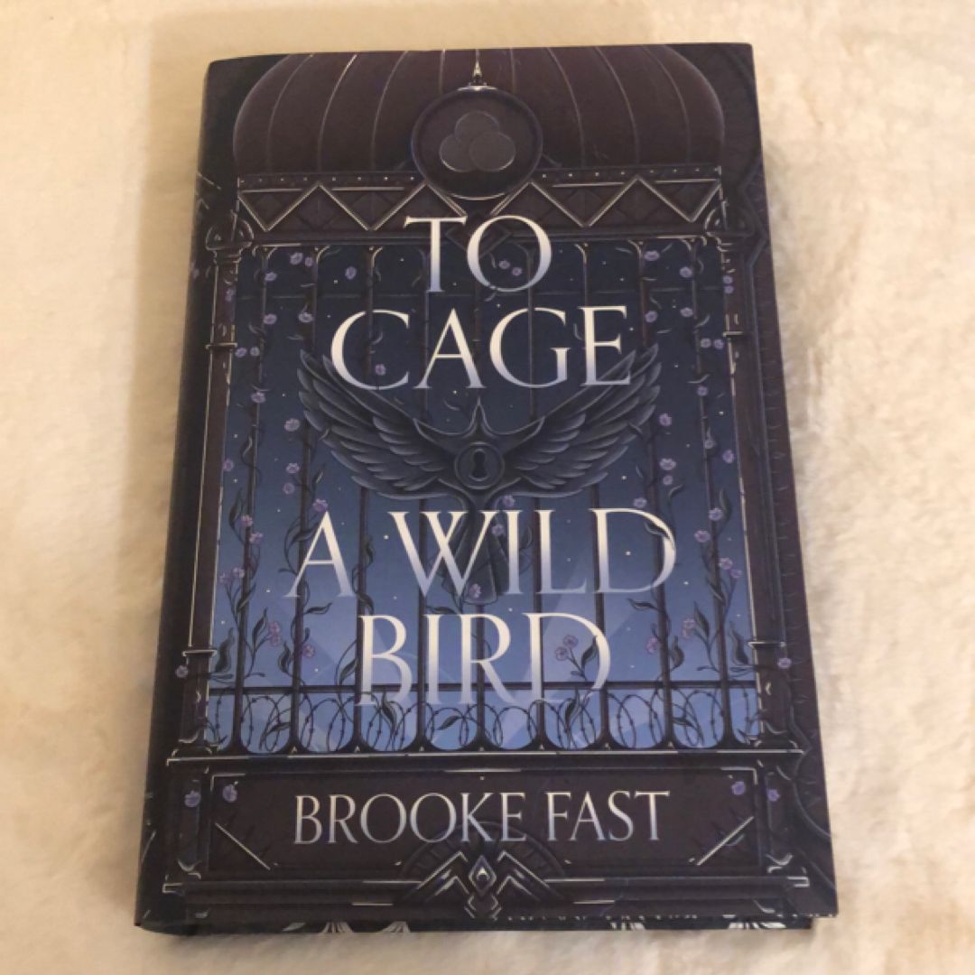 To Cage a Wild Bird