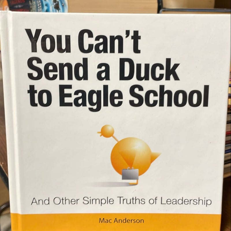 You can’t send a duck to Eagle school