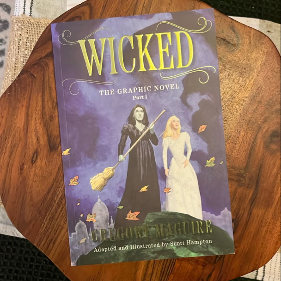 Wicked: the Graphic Novel Part I
