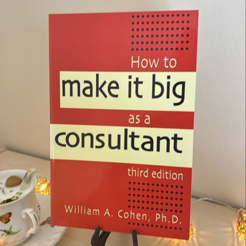 How to Make It Big as a Consultant