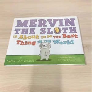 Mervin the Sloth Is about to Do the Best Thing in the World