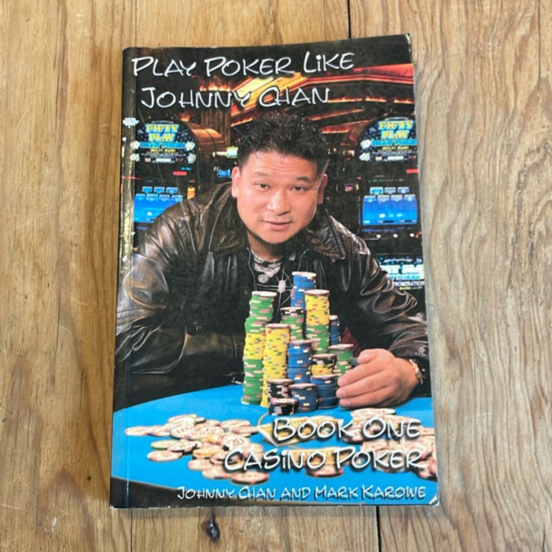 Play Poker Like Johnny Chan