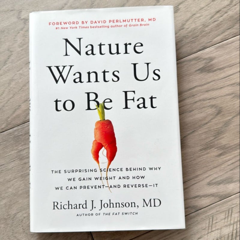 Nature Wants Us to Be Fat