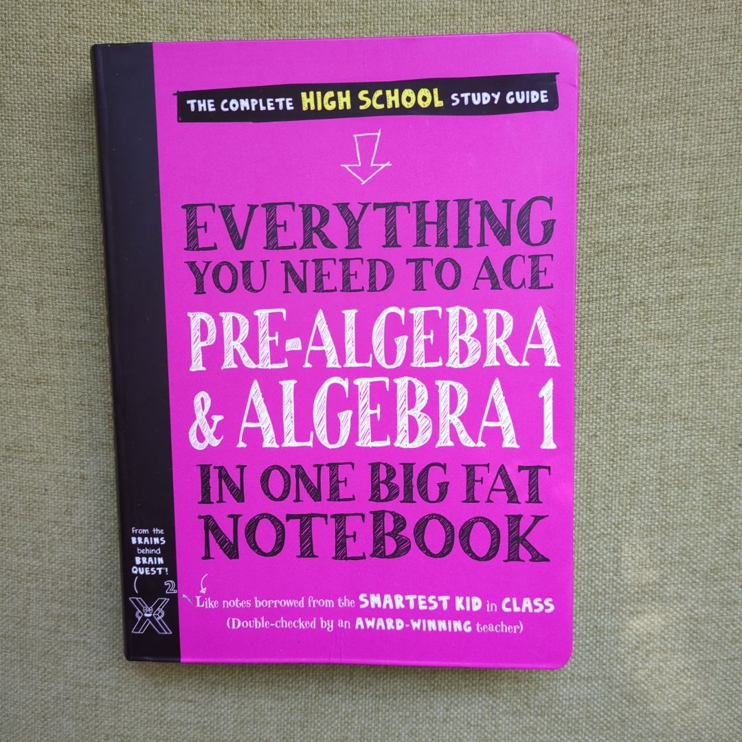 Everything You Need to Ace Pre-Algebra and Algebra I in One Big Fat Notebook