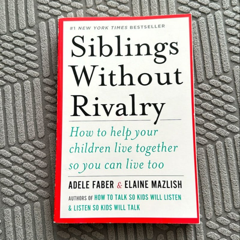 Siblings Without Rivalry