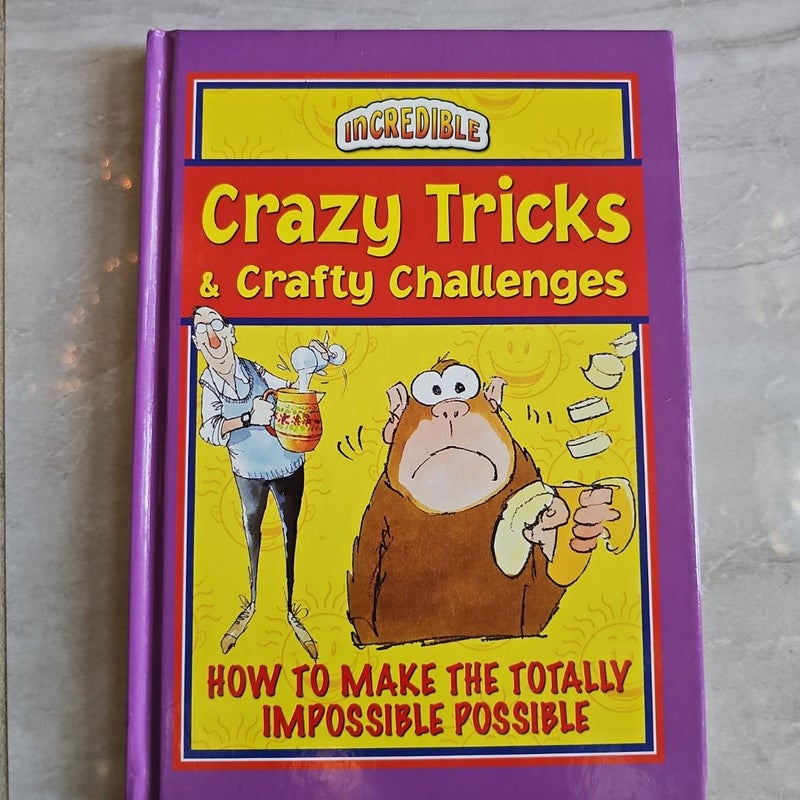 Crazy Tricks and Crafty Challenges