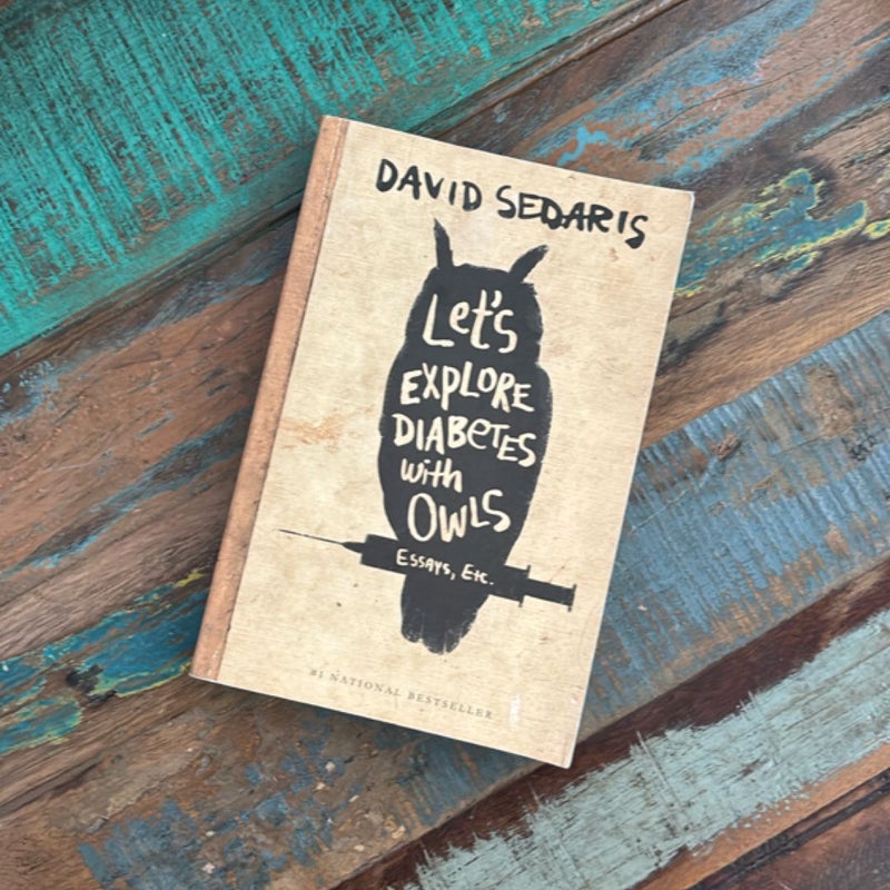 Sedaris BUNDLE: When You Are Engulfed in Flames, Let’s Explore Diabetes With Owls, Dress Your Family in Corduroy and Denim, Barrel Fever