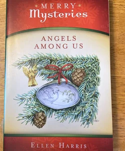 Merry Mysteries - Angels Among Us