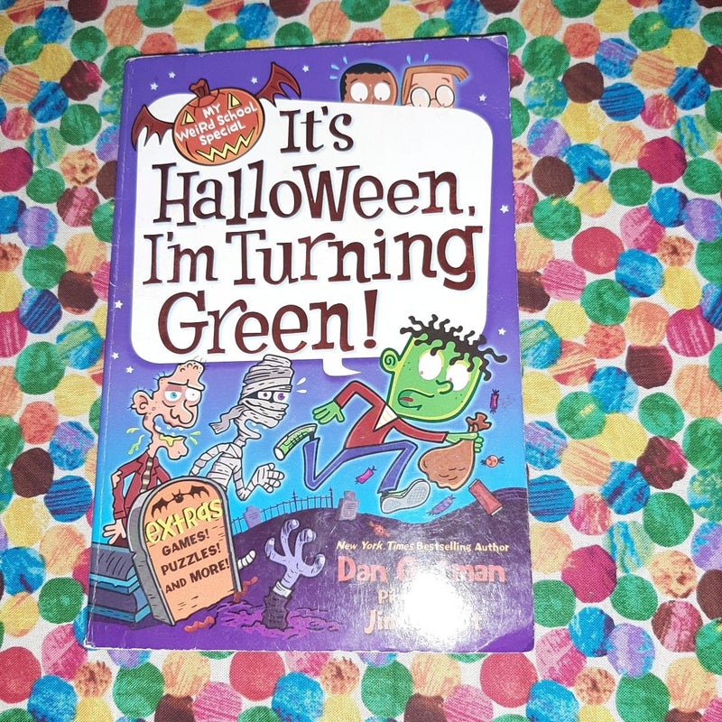 My Weird School Special: It's Halloween, I'm Turning Green!