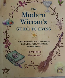 The Modern Wiccan's Guide to Living