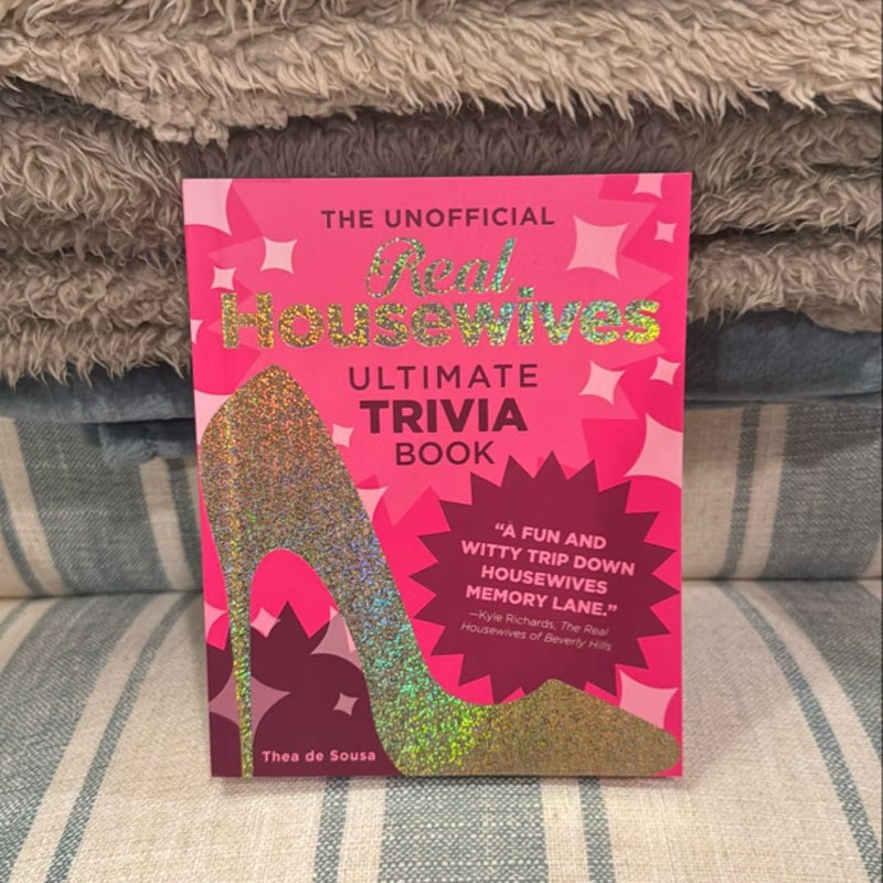 The Unofficial Real Housewives Ultimate Trivia Book