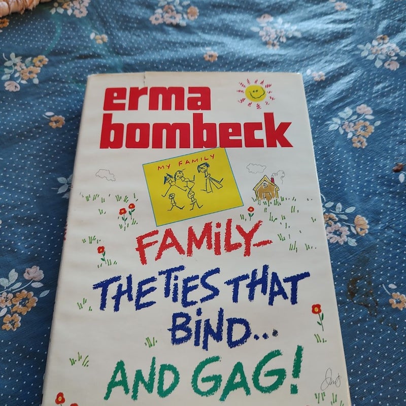 Family the ties that bind...and gag