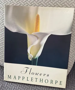Mapplethorpe: the Complete Flowers