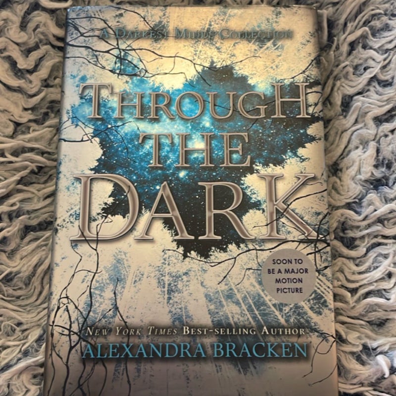 Through the Dark (a Darkest Minds Collection)