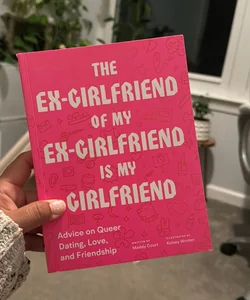 The Ex-Girlfriend of My Ex-Girlfriend Is My Girlfriend