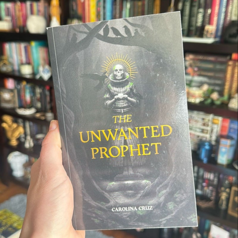 The Unwanted Prophet (SIGNED)