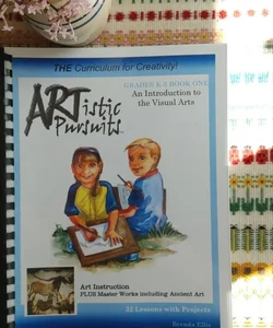 ARTistic Pursuits: Grades K-3 Book One An Introduction to the Visual Arts