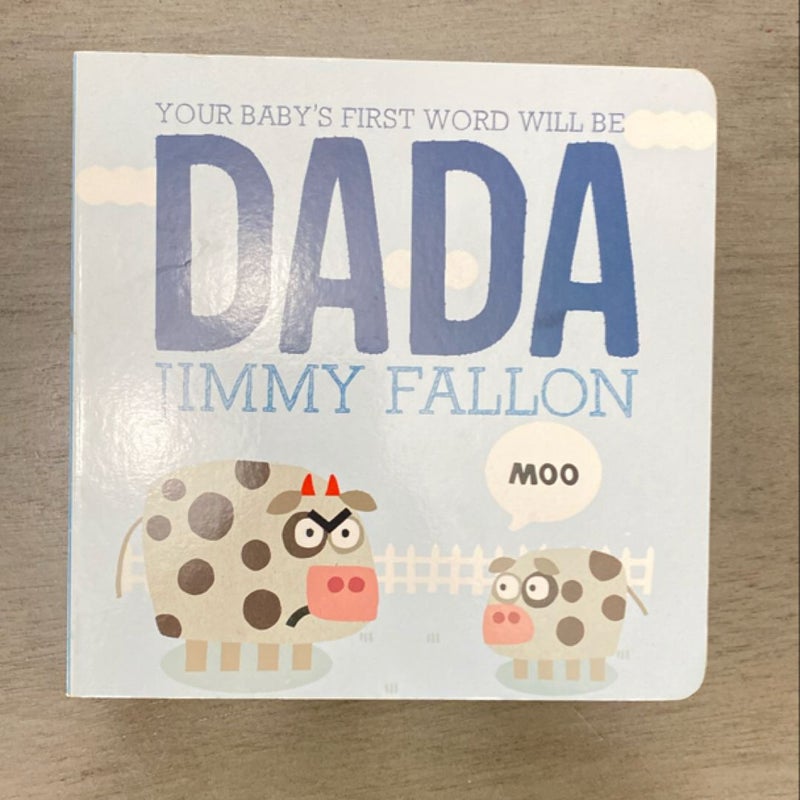 Your Baby's First Word Will Be DADA