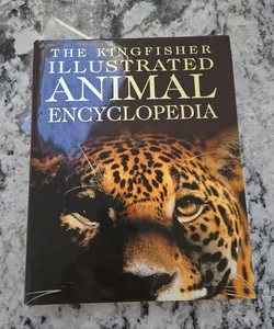 The Kingfisher Illustrated Animal Encyclopedia