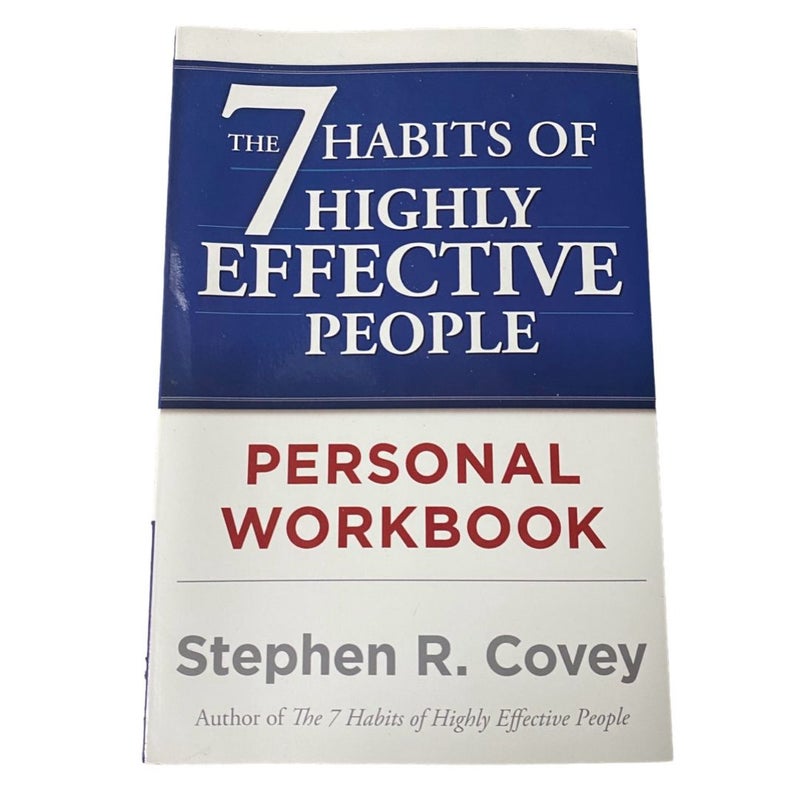 The 7 Habits of Highly Effective People Personal Workbook