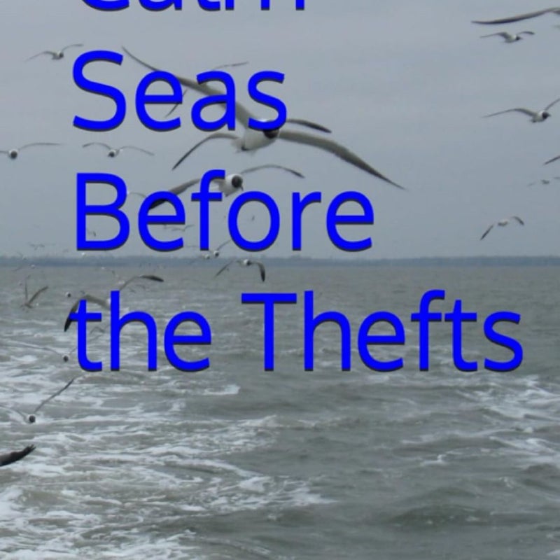 Calm seas before the thefts