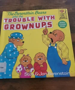 The Berenstain Bears and the Trouble with Grownups