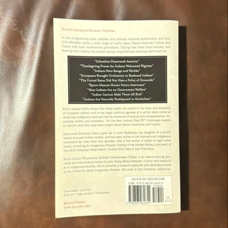 All the Real Indians Died Off by Roxanne Dunbar-Ortiz, Dina Gilio 