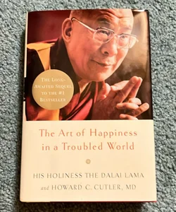 The Art of Happiness in a Troubled World