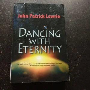 Dancing with Eternity