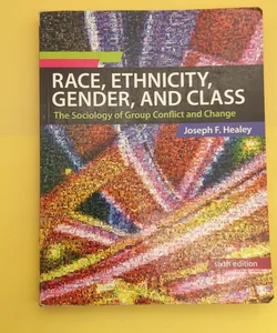 Race, Ethnicity, Gender, and Class