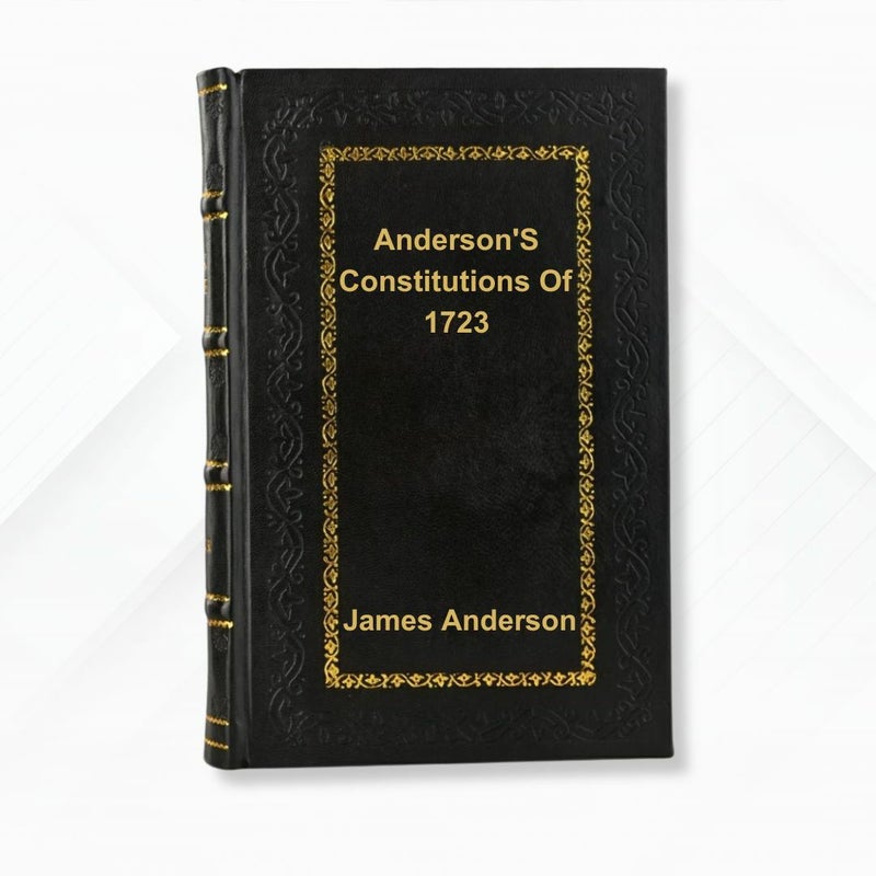 Anderson'S Constitutions Of 1723 1924 Leather-Bound