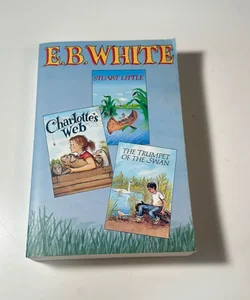 Stuart Little, Charlotte’s Web and The Trumpet of the Swan