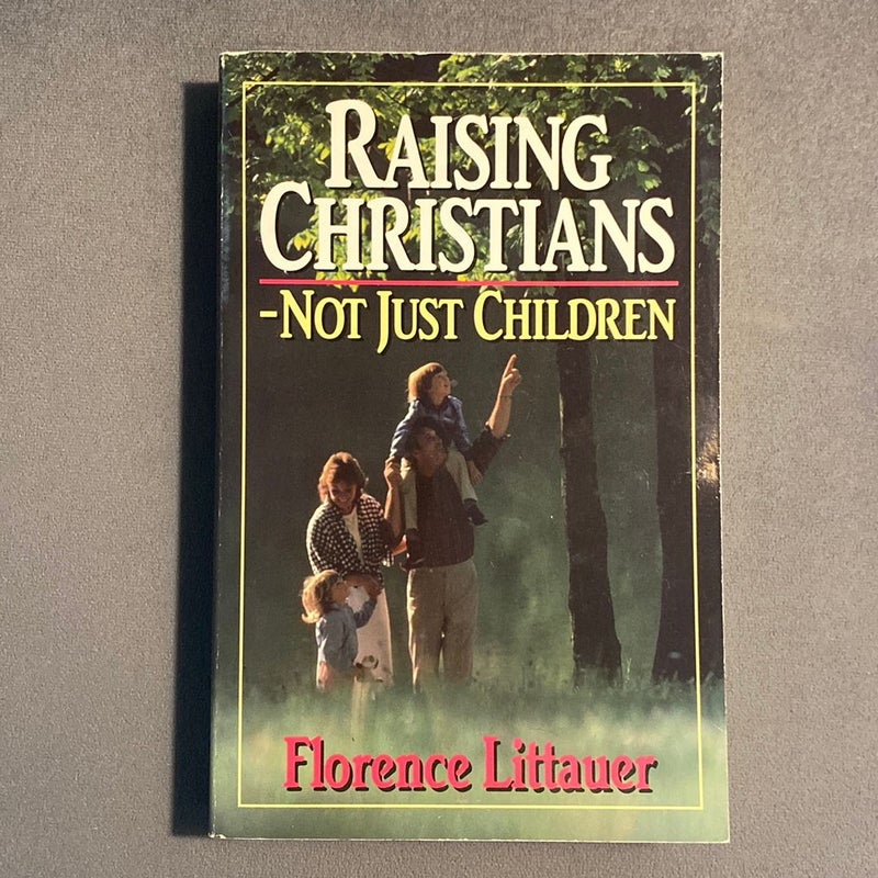 Raising Christians, Not Just Children