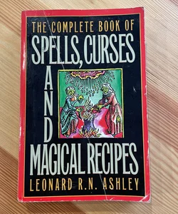 The Complete Book of Spells, Curses, and Magical Recipes