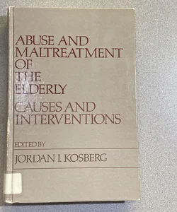 Abuse and Maltreatment of the Elderly