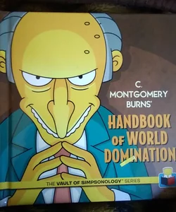 C. Montgomery Burns' Handbook of World Domination