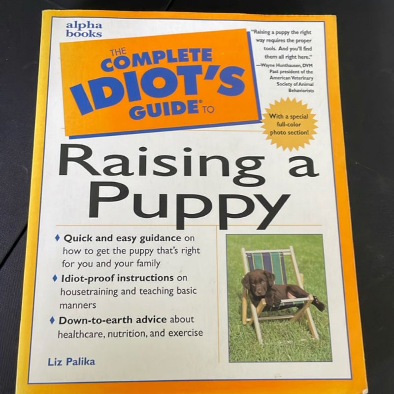 The Compkete Idiot’s Guide Raising a Puppy