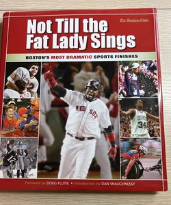 Not till the Fat Lady Sings: Boston