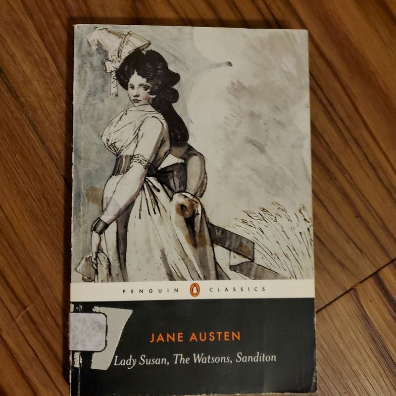 Lady Susan; the Watsons; Sanditon