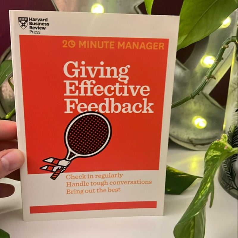 Giving Effective Feedback (HBR 20-Minute Manager Series)