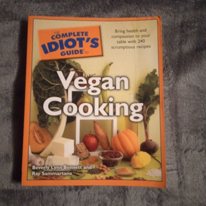 The Complete Idiot's Guide to Vegan Cooking