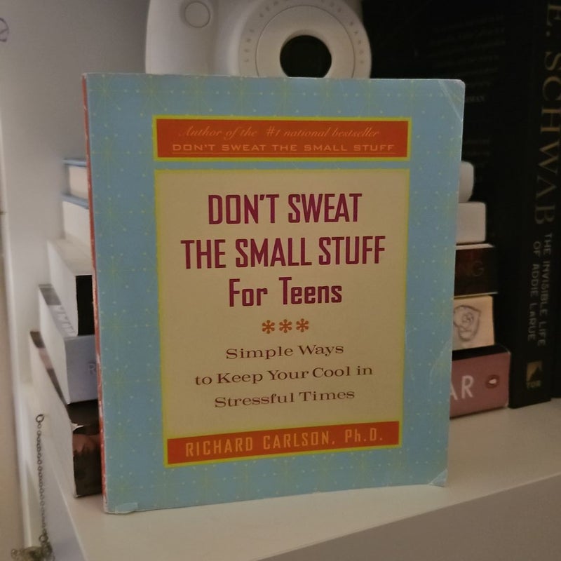 Don't Sweat the Small Stuff for Teens