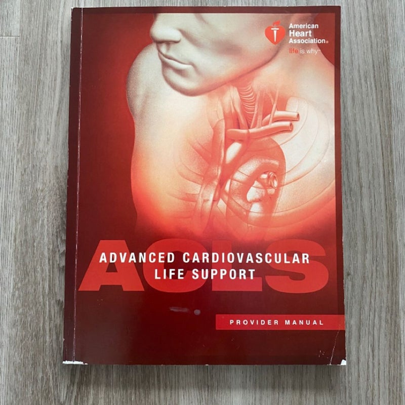 Advanced Cardiovascular Life Support Provider Manual