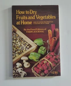 How to Dry Fruits and Vegetables at Home